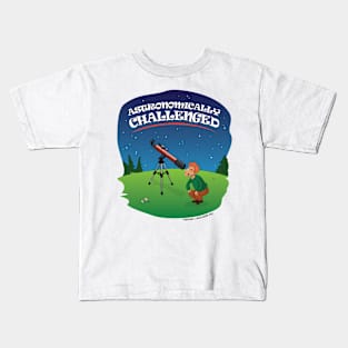 Astronomically Challenged Kids T-Shirt